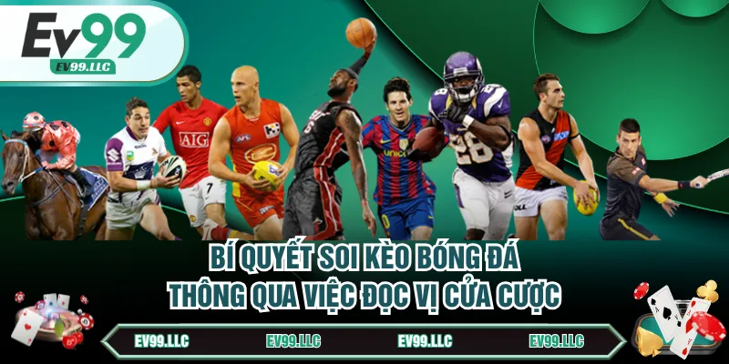 Phương Pháp Soi Kèo Bóng Đá Chắc Đến 99% Chiến Thắng 4 Bí quyết soi kèo bóng đá thông qua việc đọc vị cửa cược